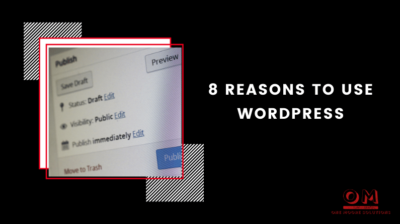 8 reasons why you should use WordPress