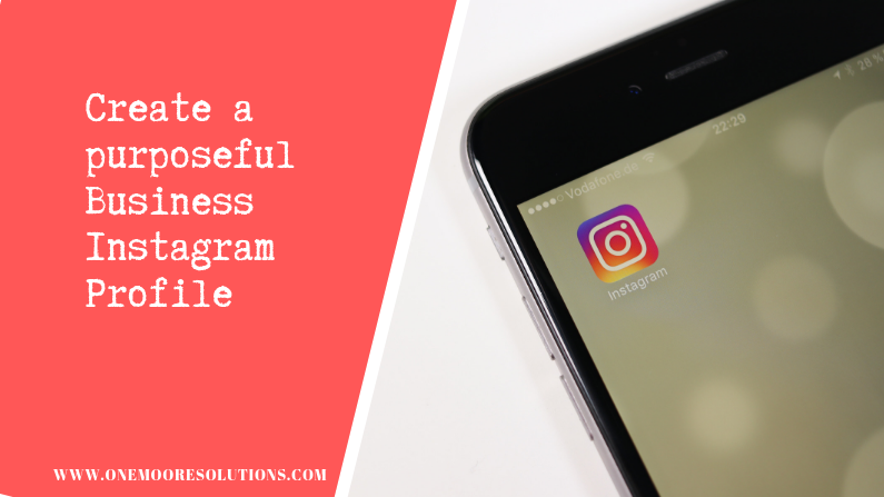 Create a purposeful Business Instagram Profile