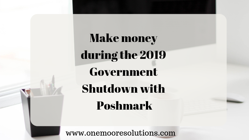 Make money during the 2019 Government Shutdown – Poshmark