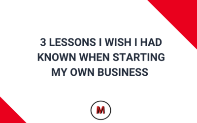 3 lessons I wish I had known when starting my own business