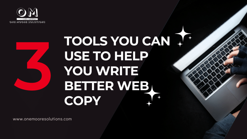 3 tools you can use to help you write better web copy