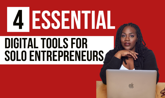 4 Essential Digital Tools for Solo Entrepreneurs