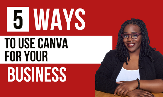 5 ways you can use Canva for your business