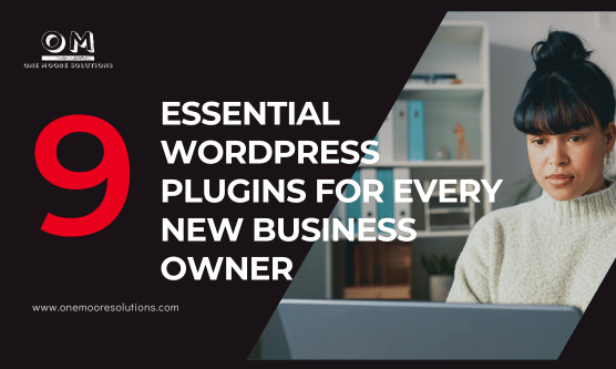 Essential WordPress Plugins for Every New Business Owner: Your Website’s Must-Haves