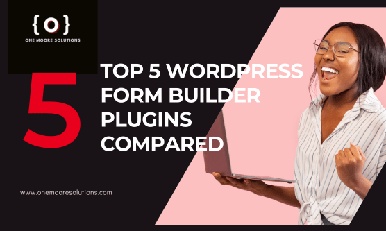 Conquering Your Forms: Top 5 WordPress Form Builder Plugins Compared