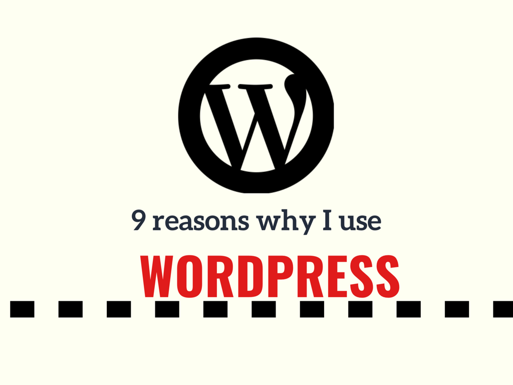 9 reasons why I use WordPress